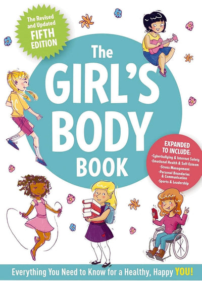 The Girl's Body Book: The Complete Growing-Up Guide for Girls - Puberty, Periods, Confidence & Emotional Wellbeing